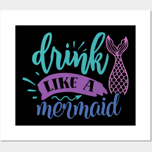 Drink like a Mermaid Posters and Art